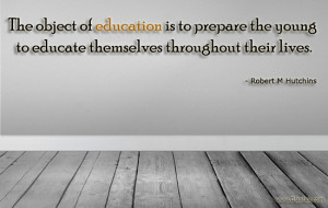 Educational Thoughts-Quotes-Robert M Hutchins-Prepare-Young-Object