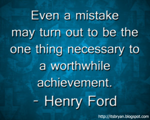 ... The One Thing Necessary To A Worthw Hil E Achievement By- Henry Ford