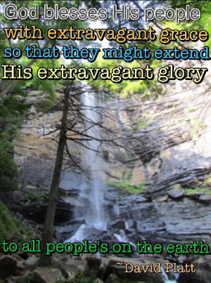 Another photo that I took at Rainbow falls with a David Platt quote
