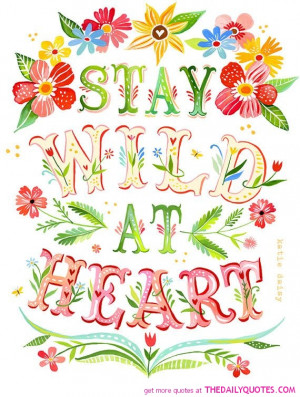 stay-wild-at-heart-life-quotes-sayings-pictures.jpg