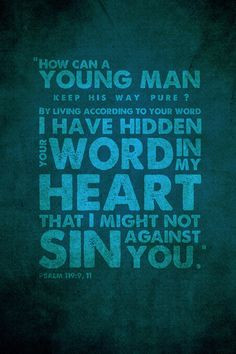 Psalm 119:9-11 How can a young person stay on the path of purity?By ...