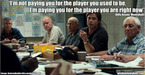 Movie quotes from Money Ball About Then and Now