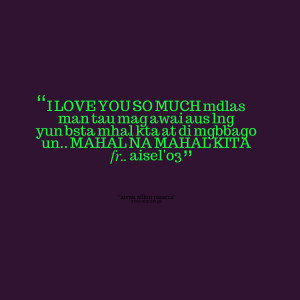 Quotes Picture: i love you so much mdlas man tau mag awai aus lng yun ...