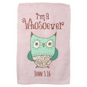 Christian Quote: I'm a Whosoever with Owl Hand Towel