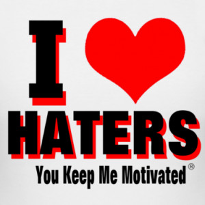 truebluemeandyou : Haters. And you know who you are, even if I don’t ...
