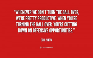 quote-Eric-Snow-whenever-we-dont-turn-the-ball-over-233544.png