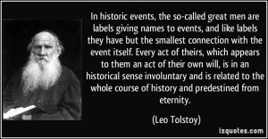 In historic events, the so-called great men are labels giving names to ...