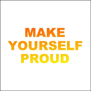 inspirational quotes about being proud of yourself