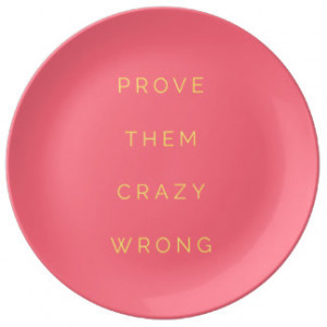Prove Them Wrong Motivational Quotes Pink Porcelain Plates