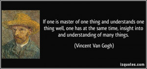 quote-if-one-is-master-of-one-thing-and-understands-one-thing-well-one ...