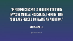 Informed consent is required for every invasive medical procedure ...