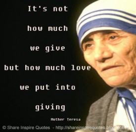 It’s not how much we give but how much love we put into giving