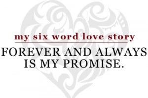 Forever and always is my promise.