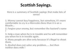 Just LOVE these Scottish sayings! Especially # 2!
