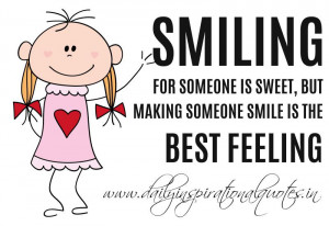 Smiling for someone is SWEET, but making someone SMILE is the BEST ...