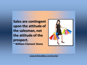 Quote on sales by William Clement Stone. Find more words of wisdom at ...