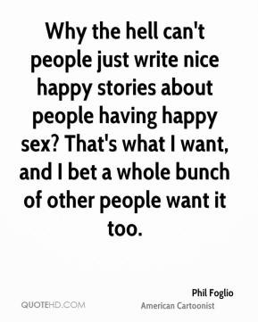 Why the hell can't people just write nice happy stories about people ...