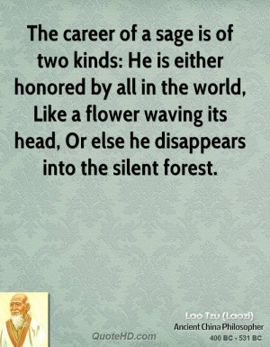 The career of a sage is of two kinds: He is either honored by all in ...