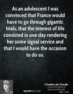 As an adolescent I was convinced that France would have to go through ...