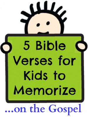 Great Bible Verses for Kids to Memorize About the Gospel