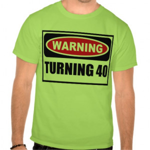 Warning TURNING 40 Men's T-Shirt