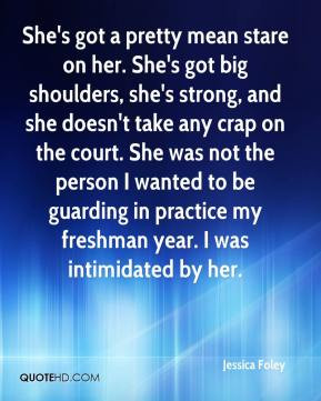 ... take any crap on the court. She was not the person I wanted to be