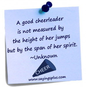 Motivational and Uplifting cheer quotes. A good cheerleader is not ...