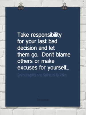 ... don't blame others or make excus... by Encouraging and Spiritual