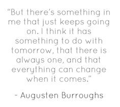 ... Augusten Burroughs' books, because the quotes I find are awesomely