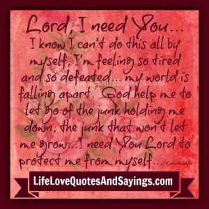Lord I Need You Quotes