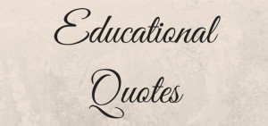 Some of my favorite educational quotes from Twitter .