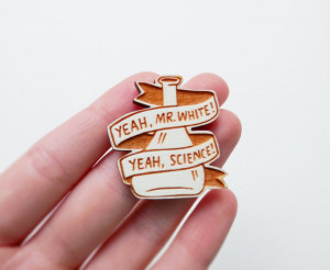 Breaking Bad Brooch - 'Yeah, Mr White'