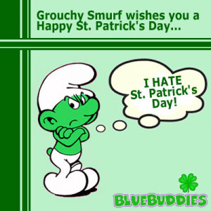 Hope everyone has a great day... even Grouchy Smurf!