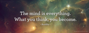 quote-the-mind-is-everything-what-you-think-you-become-buddha-facebook ...