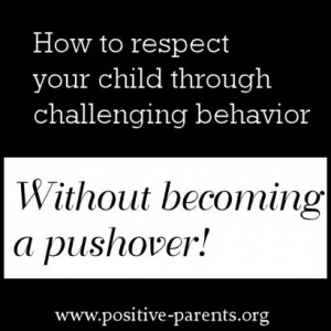 How to Respect Your Child Through Challenging Behavior (Without ...