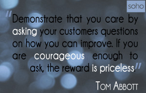 Demonstrate that you care by asking your customers questions on how ...