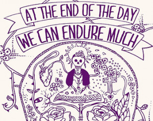 ... Illustration Fine Art Print, Inspirational quote, day of the dead