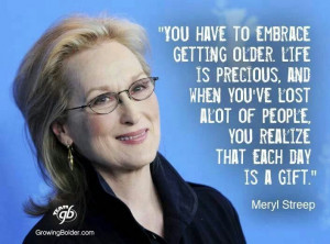 Meryl Streep.....this is true.