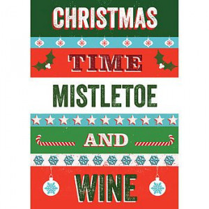 Mistletoe And Wine = Christmas Time!