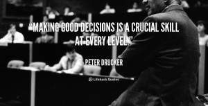 Making good decisions is crucial....