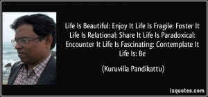 quote-life-is-beautiful-enjoy-it-life-is-fragile-foster-it-life-is ...