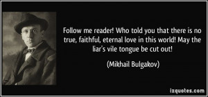 ... eternal love in this world! May the liar's vile tongue be cut out