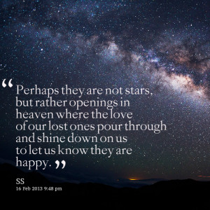 Quotes Picture: perhaps they are not stars, but rather openings in ...
