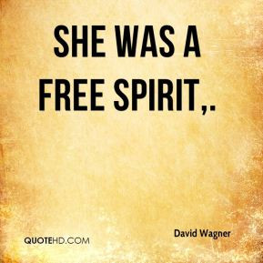 David Wagner She was a free spirit