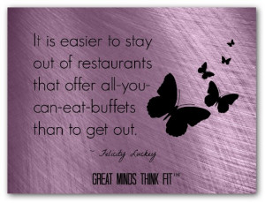 Think Thin: It is easier for me to stay out of restaurants that offer ...