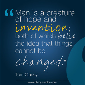 Man is a creature of hope and invention, both of which belie the idea ...