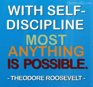 With Self-Discipline Most Anything Is Possible