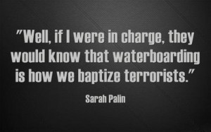 Quote Of The Day: Waterboarding