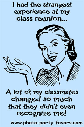 ... quotes, plus class reunion favors at http://www.photo-party-favors.com