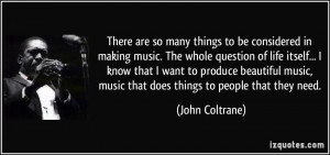 There are so many things to be considered in making music. The whole ...
